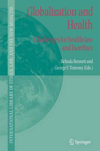 Cover image for Globalization and Health: Challenges for health law and bioethics