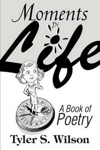 Cover image for Moments in Life:A Book of Poetry