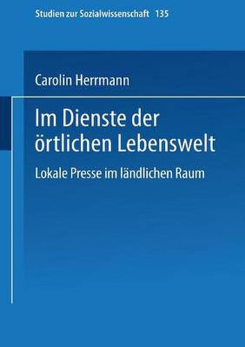 Im Dienste Der OErtlichen Lebenswelt: Lokale Presse Im Landlichen Raum