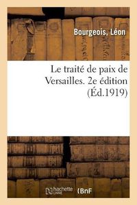 Cover image for Le traite de paix de Versailles. 2e edition