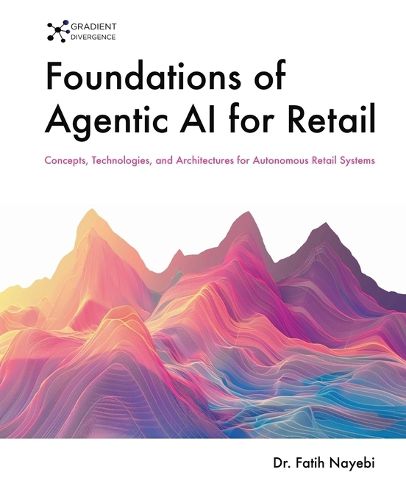 Foundations of Agentic AI for Retail