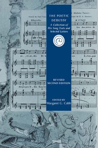 Cover image for The Poetic Debussy: A Collection of His Song Texts and Selected Letters