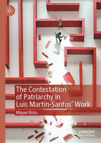 Cover image for The Contestation of Patriarchy in Luis Martin-Santos' Work