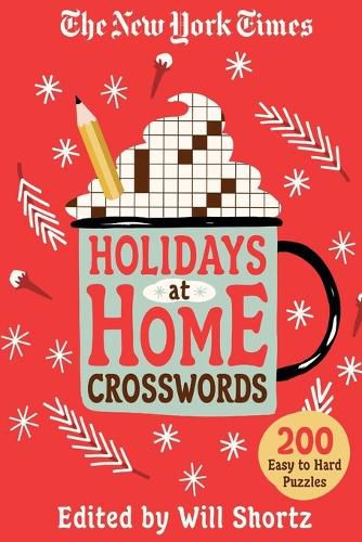 The New York Times Holidays at Home Crosswords: 200 Easy to Hard Puzzles