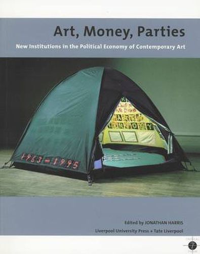 Cover image for Art, Money, Parties: New Institutions in the Political Economy of Contemporary Art