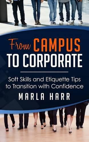 Cover image for From Campus to Corporate: Soft Skills and Etiquette Tips to Transition with Confidence