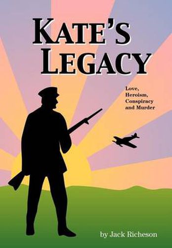 Cover image for Kate's Legacy:Love, Heroism, Conspiracy and Murder