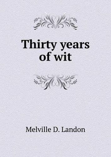 Cover image for Thirty years of wit