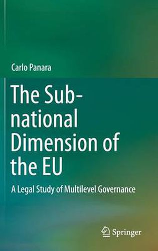 Cover image for The Sub-national Dimension of the EU: A Legal Study of Multilevel Governance
