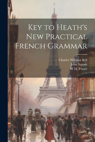 Cover image for Key to Heath's new Practical French Grammar