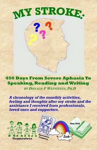 Cover image for My Stroke: 450 Days From Severe Aphasia Speaking, Reading, and Writing