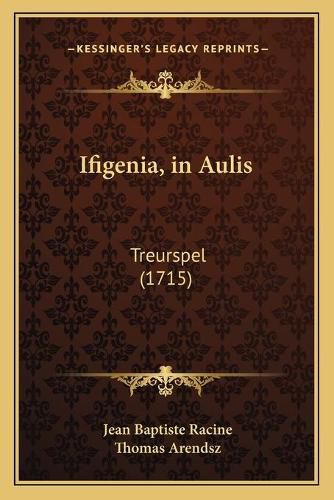 Ifigenia, in Aulis: Treurspel (1715)