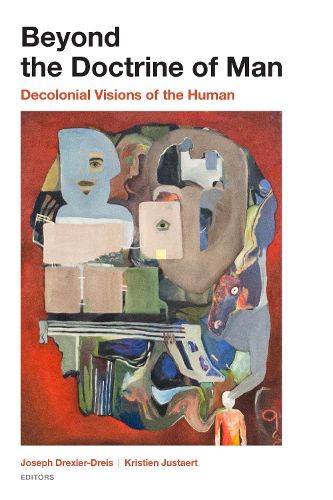 Cover image for Beyond the Doctrine of Man: Decolonial Visions of the Human