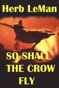 Cover image for So Shall the Crow Fly