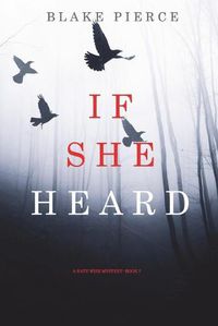 Cover image for If She Heard (A Kate Wise Mystery-Book 7)