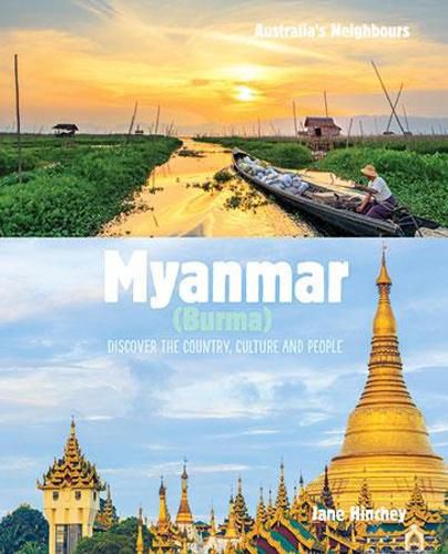 Myanmar (Burma): Discover the Country, Culture and People