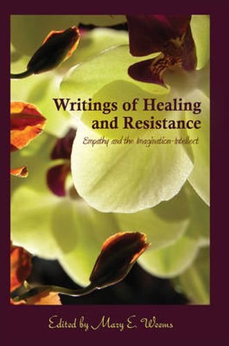 Cover image for Writings of Healing and Resistance: Empathy and the Imagination-Intellect