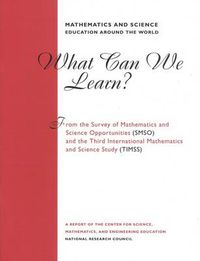 Cover image for Mathematics and Science Education Around the World: What Can We Learn From The Survey of Mathematics and Science Opportunities (SMSO) and the Third International Mathematics and Science Study (TIMSS)?