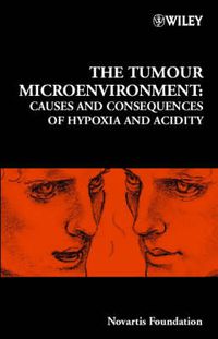 Cover image for The Tumour Microenvironment: Causes and Consequences of Hypoxia and Acidity