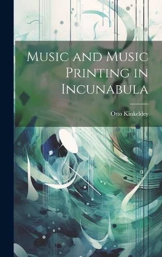 Cover image for Music and Music Printing in Incunabula