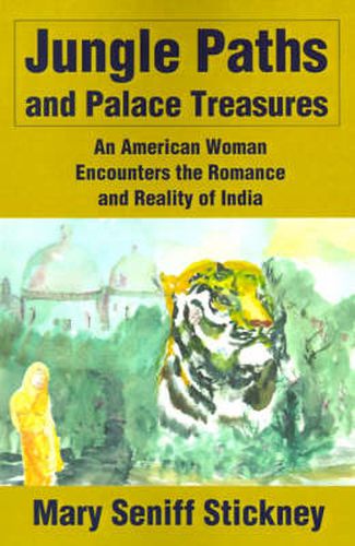 Cover image for Jungle Paths and Palace Treasures: An American Woman Encounters the Romance and Reality of India