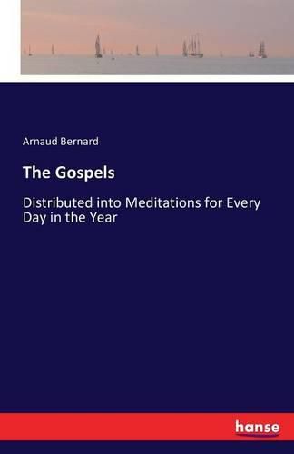 Cover image for The Gospels: Distributed into Meditations for Every Day in the Year