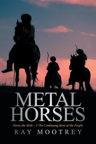 Cover image for Metal Horses: Harry the Mole - 2 The Continuing Story of the People