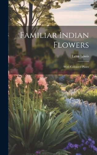 Cover image for Familiar Indian Flowers