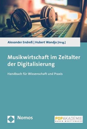 Cover image for Musikwirtschaft Im Zeitalter Der Digitalisierung: Handbuch Fur Wissenschaft Und Praxis