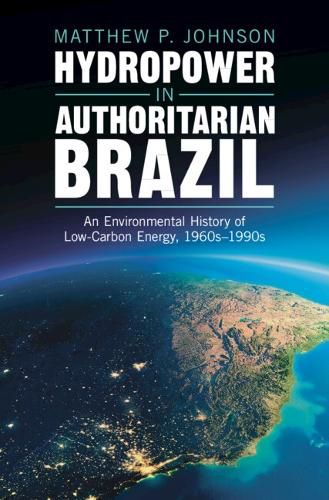 Cover image for Hydropower in Authoritarian Brazil