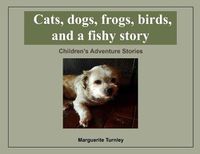 Cover image for Cats, dogs, frogs, birds, and a fishy story