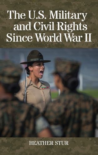 Cover image for The U.S. Military and Civil Rights Since World War II