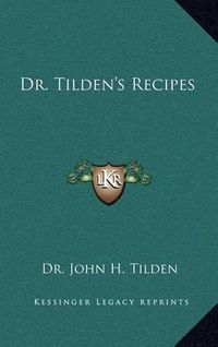 Cover image for Dr. Tilden's Recipes