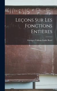 Cover image for Lecons sur les Fonctions Entieres