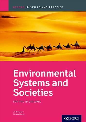 Oxford IB Skills and Practice: Environmental Systems and Societies for the IB Diploma