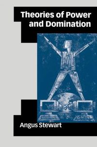 Cover image for Theories of Power and Domination: The Politics of Empowerment in Late Modernity