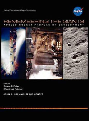 Cover image for Remembering the Giants: Apollo Rocket Propulsion Development (NASA Monographs in Aerospace History Series, Number 45)