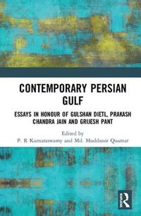 Cover image for Contemporary Persian Gulf: Essays in Honour of Gulshan Dietl, Prakash Chandra Jain and Grijesh Pant