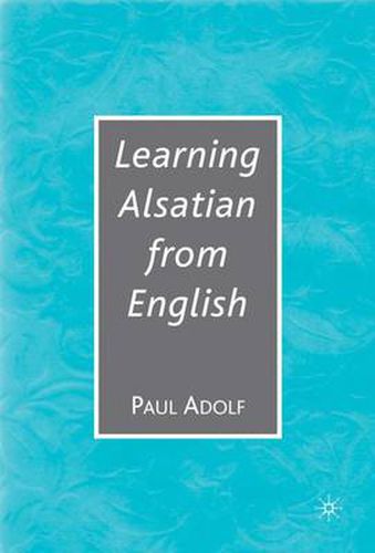 Cover image for Learning Alsatian through English: A Comparative Dictionary--English - German - Alsatian - French--for English Speakers