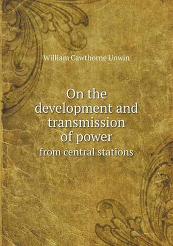 Cover image for On the development and transmission of power from central stations