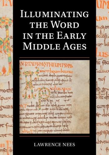 Cover image for Illuminating the Word in the Early Middle Ages