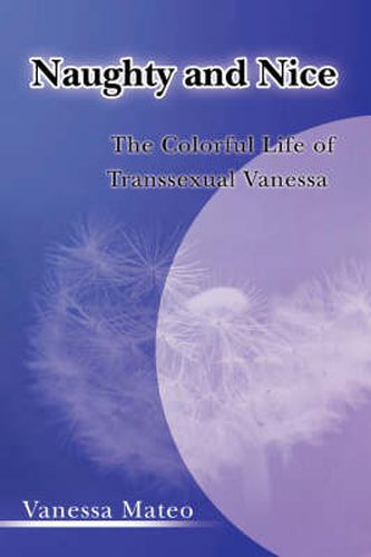 Cover image for Naughty and Nice: The Colorful Life of Transsexual Vanessa