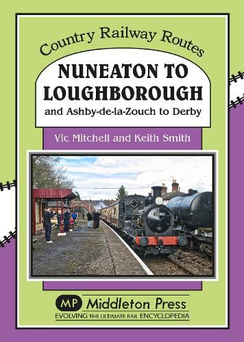 Cover image for Nuneaton To Loughborough.: and Ashby-de-la-Zouch to Derby