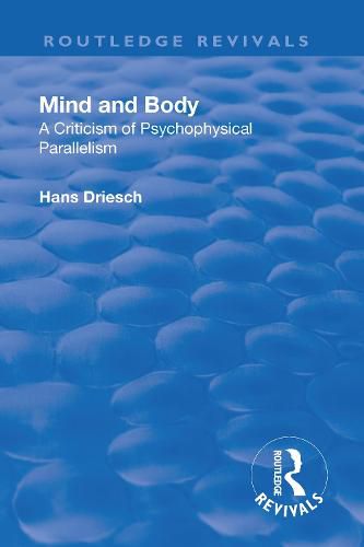 Cover image for Mind and Body: A Criticism of Psychophysical Parallelism