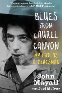 Cover image for Blues From Laurel Canyon: My Life as a Bluesman