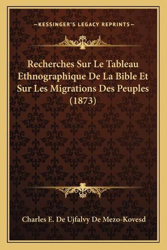 Cover image for Recherches Sur Le Tableau Ethnographique de La Bible Et Sur Les Migrations Des Peuples (1873)