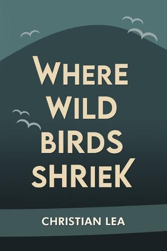 Cover image for Where Wild Birds Shriek