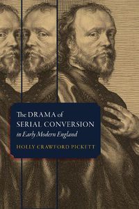 Cover image for The Drama of Serial Conversion in Early Modern England