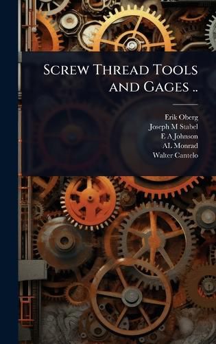 Cover image for Screw Thread Tools and Gages ..