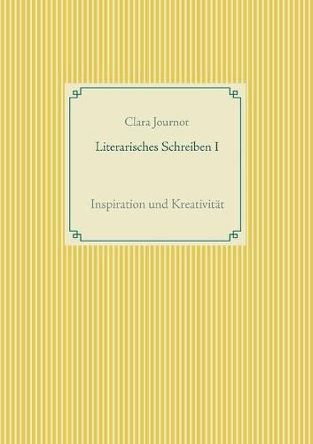 Cover image for Literarisches Schreiben I: Inspiration und Kreativitat